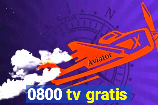 0800 tv gratis